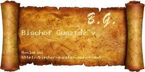 Bischof Gusztáv névjegykártya